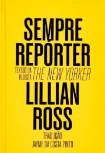 Sempre Repórter Lillian Ross